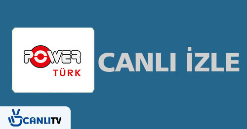 Power Türk TV Canlı izle - Power Türk TV izle