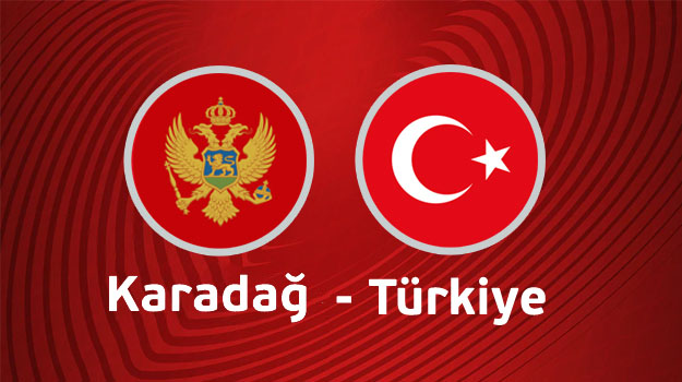 Karadağ - Türkiye Maçı Canlı izle