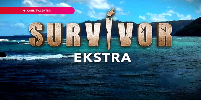 Survivor Extra Canlı izle